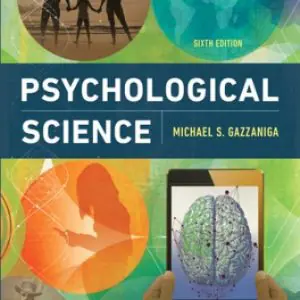Test Bank for Psychological Science, 6th Edition, Michael Gazzaniga, ISBN: 9780393640342