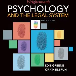 Test Bank For Psychology and the Legal System, 9th Edition BY Edie Greene, Kirk Heilbrun,ISBN: 9781337689144