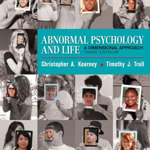 Test Bank For Abnormal Psychology and Life: A Dimensional Approach, 3rd Edition By Chris Kearney , Timothy Trull, ISBN-10: 1337273570, ISBN-13: 9781337273572