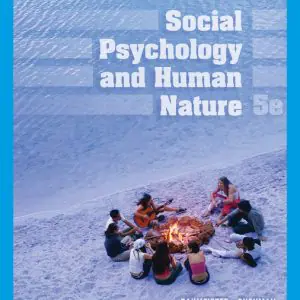 Test Bank For Social Psychology and Human Nature, 5th Edition By Roy F. Baumeister, Brad J. Bushman, ISBN-10: 0357122852, ISBN-13: 9780357122853