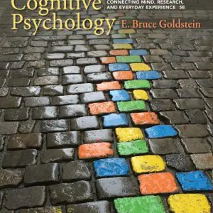 Test Bank For Cognitive Psychology: Connecting Mind, Research, and Everyday Experience, 5th Edition By E. Bruce Goldstein, ISBN: 9781337790567