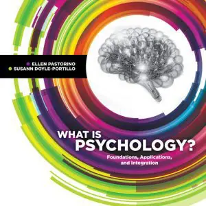 Test Bank For What is Psychology?: Foundations, Applications, and Integration, 4th Edition By Ellen E. Pastorino, Susann M. Doyle-Portillo, ISBN: 9781337701891