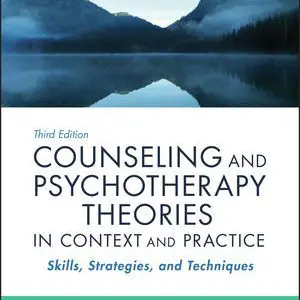 Solution Manual For Counseling and Psychotherapy Theories in Context and Practice: Skills Strategies and Techniques 3rd Edition By John Sommers-Flanagan, Rita Sommers-Flanagan, ISBN: 9781119279136