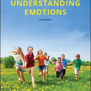 Solution Manual For Understanding Emotions 4th Edition By Dacher Keltner, Keith Oatley, Jennifer M. Jenkins, ISBN 9781119492542