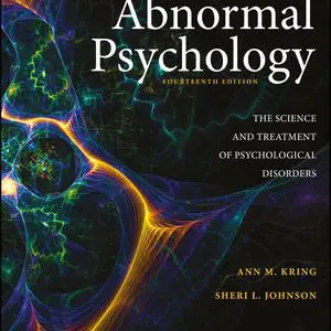 Test Bank for Abnormal Psychology, 14th Edition By Ann M. Kring, Sheri L. Johnson, ISBN: 9781119395232