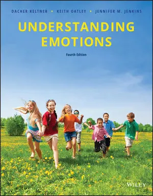 Test Bank For Understanding Emotions 4th Edition By Dacher Keltner, Keith Oatley, Jennifer M. Jenkins, ISBN 9781119492542