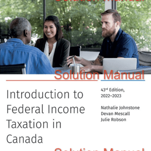 Introduction to Federal Income Taxation in Canada 43rd Edition 2022-2023 Edition by Nathalie Johnstone , Devan Mescall , Julie Robson Solution manual.