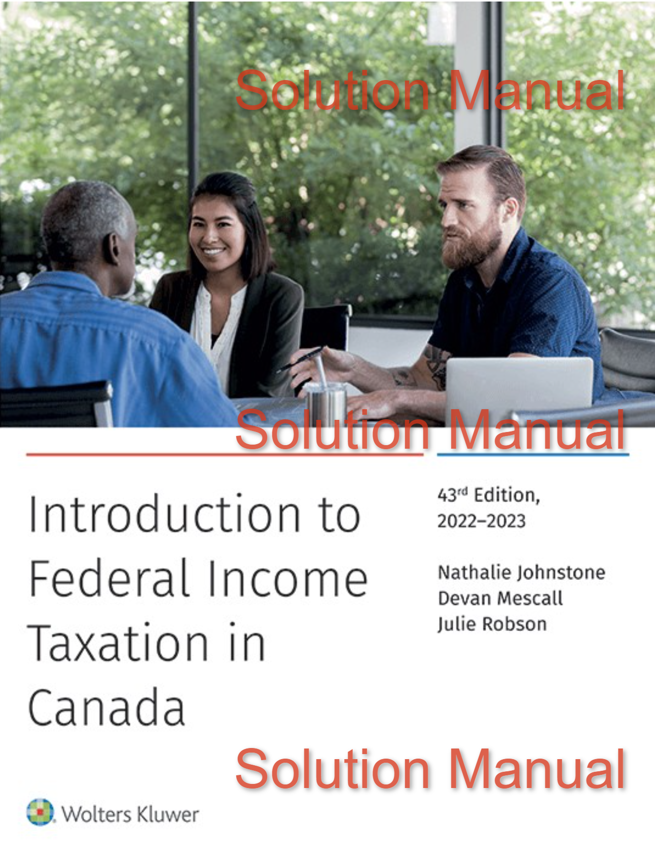 Introduction to Federal Income Taxation in Canada 43rd Edition 2022-2023 Edition by Nathalie Johnstone , Devan Mescall , Julie Robson Solution manual.