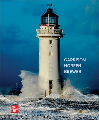 Managerial Accounting, 18th Edition , Ray Garrison, Eric Noreen , Peter Breuwer, Solution Manual