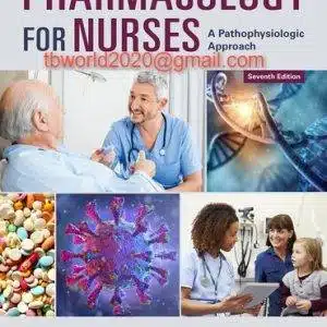 Pharmacology for Nurses A Pathophysiologic Approach, 7th edition Michael P. Adams , Norman Holland , Carol Urban Test bank