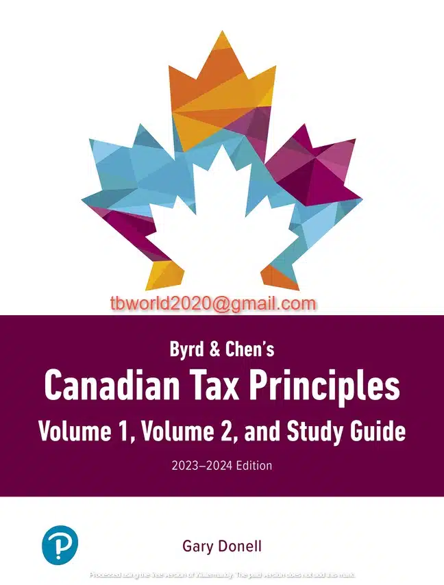 Byrd & Chen's Canadian Tax Principles, 2023-2024, Volume 1, 1st edition Gary Donell Clarence Byrd Ida Chen Solution manual