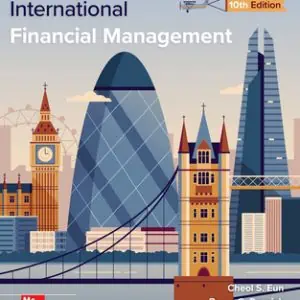 International Financial Management, 10th Edition Cheol Eun, Bruce Resnick and Tuugi Chuluun Test bank