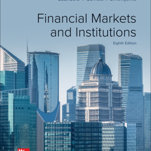 Financial Markets and Institutions 8th Edition By Anthony Saunders and Marcia Cornett and Otgo Erhemjamts 2022 Solution Manual