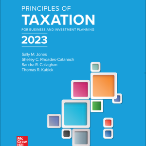 Principles of Taxation for Business and Investment Planning 2023 Edition 26th Edition By Sally Jones and Shelley Rhoades-Catanach and Sandra Callaghan and Thomas Kubick Solution Manual.