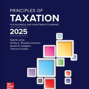 Principles of Taxation for Business and Investment Planning 2025 , By Sally Jones, Shelley Rhoades-Catanach, Sandra Callaghan and Thomas Kubick Test bank