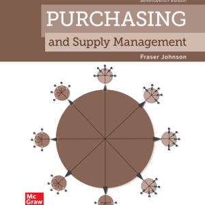 Purchasing and Supply Management, 17th Edition ISBN10: 126532249X | ISBN13: 9781265322496 By P. Fraser Johnson Test bank