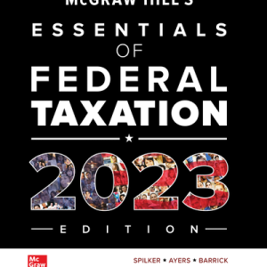 McGraw-Hill's Essentials of Federal Taxation 2023 Edition 14th Edition By Brian Spilker and Benjamin Ayers and John Barrick and Troy Lewis and John Robinson and Connie Weaver and Ronald Worsham Solution Manual.