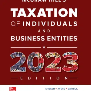 McGraw-Hill's Taxation of Individuals and Business Entities 2023 Edition 14th Edition Brian Spilker Solution manual