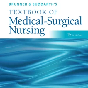 Brunner & Suddarth's Textbook of Medical-Surgical Nursing 15th edition Janice L Hinkle , Kerry H. Cheever , Kristen Overbaugh 2021 Test Bank
