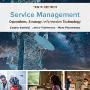 Service Management: Operations, Strategy, Information Technology, 10th Edition ISBN10: 1264098359 | ISBN13: 9781264098354 By Sanjeev Bordoloi, James Fitzsimmons and Mona Fitzsimmons Test bank