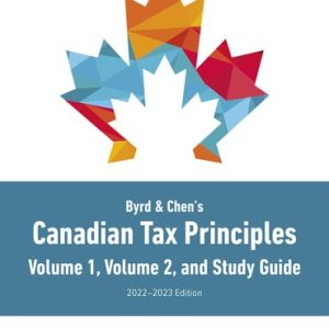 Byrd & Chen's Canadian Tax Principles, 2022-2023, Volume 1, 1st edition Gary Donell Clarence Byrd Ida Chen Test bank .