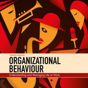 Organizational Behaviour: Understanding and Managing Life at Work, 12th edition © 2023 Gary Johns Alan M. Saks Test bank