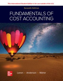 Fundamentals of Cost Accounting 7th Edition By William N. Lanen, Shannon Anderson, Michael W. Maher, Test bank