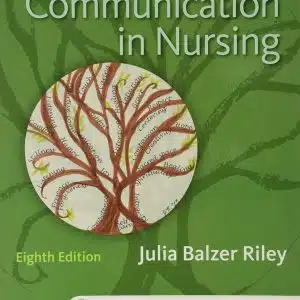 Test Bank (Download Online) Communication In Nursing, 8th Edition, Julia Balzer Riley
