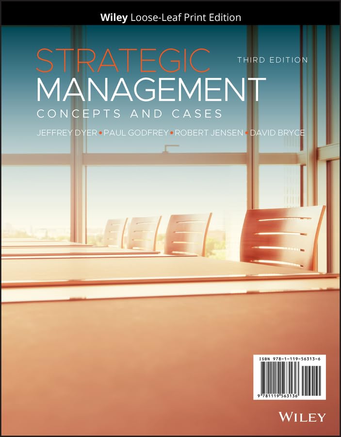 Solution Manual For Strategic Management Concepts And Cases, 3rd Edition, Jeffrey H. Dyer, ISBN 9781119563143