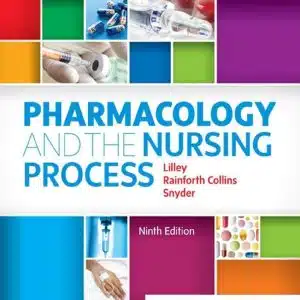 Test Bank (Download Online) Pharmacology And The Nursing Process, 9th Edition, Linda Lilley,